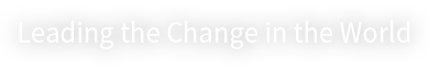 Leading the Change in the World